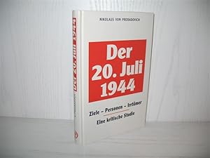 Bild des Verkufers fr Der 20. Juli 1944: Ziele - Personen - Irrtmer. Eine kritische Studie. zum Verkauf von buecheria, Einzelunternehmen