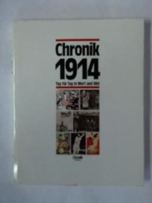 Chronik 1914. Tag für Tag in Wort und Bild