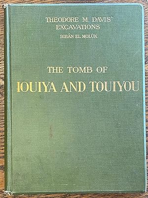 Seller image for Tomb of Iouiya and Touiyou: The Finding of the Tomb, Notes on Iouiya and Touiyou, Description of the Objects Found in the Tomb, Illustrations of the Objects . for sale by Riverow Bookshop