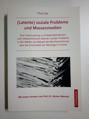 (Latente) soziale Probleme und Massenmedien Eine Untersuchung zu Problemdefinitionen und -interpr...