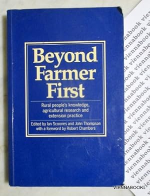 Beyond Farmer First. Rural People's Knowledge, Agricultural Research and Extension Practice