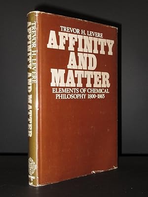 Bild des Verkufers fr Affinity and Matter: Elements of Chemical Philosophy 1800-1865 zum Verkauf von Tarrington Books