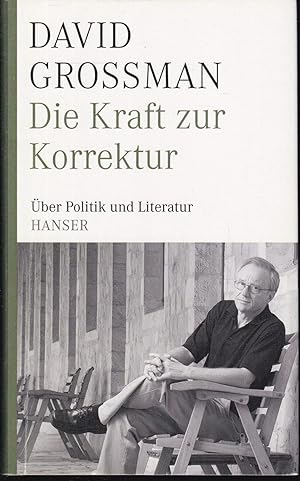 Bild des Verkufers fr Die Kraft zur Korrektur. ber Politik und Literatur zum Verkauf von Graphem. Kunst- und Buchantiquariat