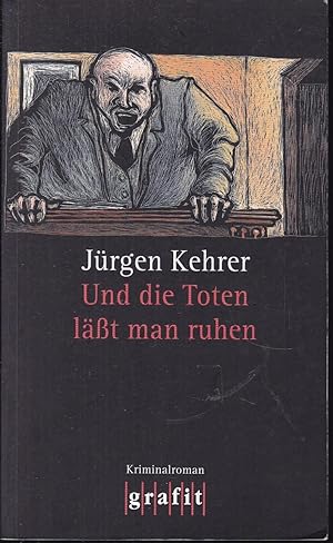 Bild des Verkufers fr Und die Toten lt man ruhen. Kriminalroman zum Verkauf von Graphem. Kunst- und Buchantiquariat