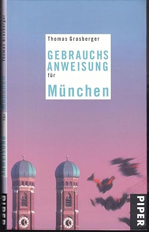 Imagen del vendedor de Gebrauchsanweisung fr Mnchen a la venta por Graphem. Kunst- und Buchantiquariat