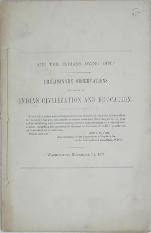 Are the Indians Dying Out?: Preliminary Observations Relating to Indian Civilization and Education