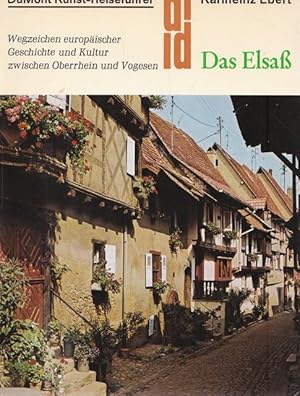 Seller image for Das Elsa. DuMont Kunst - Reisefhrer. Wegzeichen europischer Geschichte und Kultur zweischen Oberrhein und Vogesen. for sale by Ant. Abrechnungs- und Forstservice ISHGW