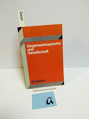 Bild des Verkufers fr Gegenwartssprache und Gesellschaft. Beitrge zu aktuellen Fragen der Kommunikation. zum Verkauf von AphorismA gGmbH