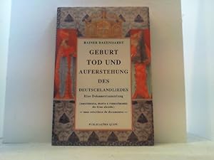 Image du vendeur pour Geburt, Tod und Auferstehung des Deutschlandsliedes. Eine Dokumentensammlung. mis en vente par Antiquariat Uwe Berg