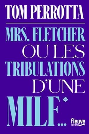 Imagen del vendedor de Mrs Fletcher ou les tribulations d'une MILF a la venta por Chapitre.com : livres et presse ancienne