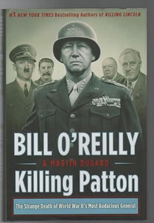 Bild des Verkufers fr Killing Patton; The Strange Death Of World War II's Most Audacious General. zum Verkauf von Time Booksellers