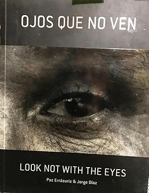 Ojos que no ven = Look not with the eyes