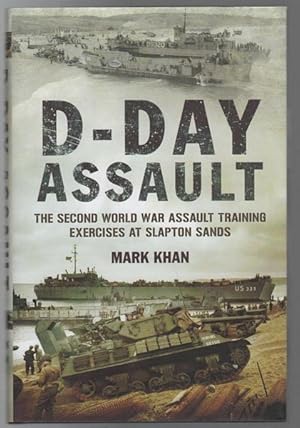 Seller image for D-Day Assault The Second World War Assault Training Exercises at Slapton Sands. for sale by Time Booksellers