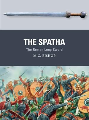 Imagen del vendedor de Spatha : The Roman Long Sword a la venta por GreatBookPrices