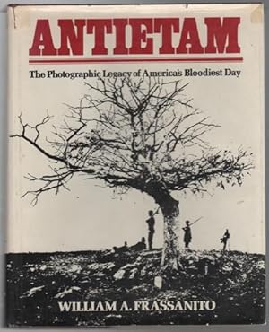 Image du vendeur pour Antietam. The Photographic Legacy of America's Bloodiest Day. mis en vente par Time Booksellers