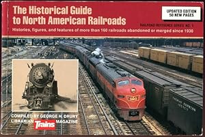 Immagine del venditore per The Historical Guide to North American Railroads. Histories, figures, and features of more than 160 railroads abondoned or merged since 1930. Railraod Refence Series No., 3. venduto da Time Booksellers