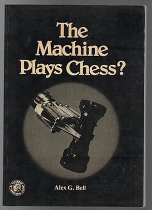 Seller image for The Machine Plays Chess ? for sale by Time Booksellers