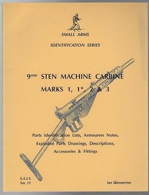 Seller image for Small Arms Identification Series; 9mm Stem Machine Carbine Marks 1, 1*, 2 & 3. Parts Identification List, Armourers Notes, Exploded Parts Drawings, Descriptions, Accessories & Fittings. S.A.I.S. No. 11. for sale by Time Booksellers