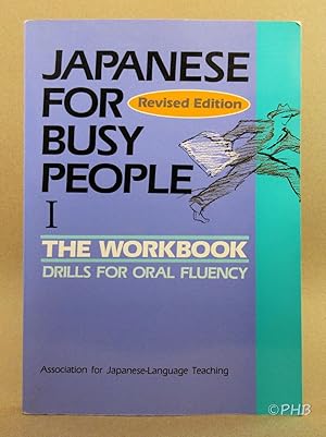 Japanese for Busy People I, Revised Edition - The Workbook: Drills for Oral Fluency