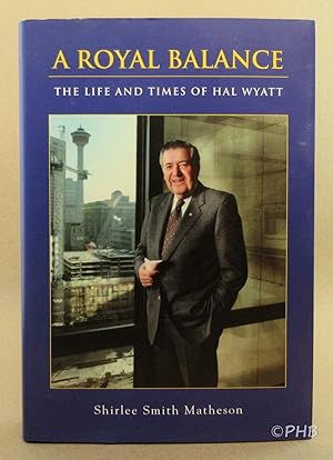 A Royal Balance: The Life and Times of Hal Wyatt
