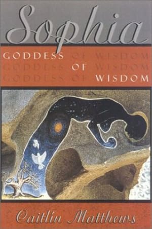Seller image for Sophia: Goddess of Wisdom, Bride of God by Matthews, Caitlin [Paperback ] for sale by booksXpress
