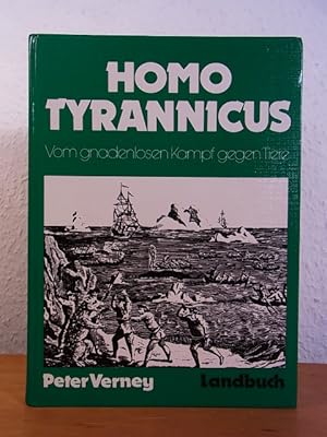 Homo tyrannicus. Vom gnadenlosen Kampf gegen Tiere