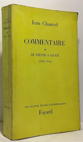 Commentaire - de Vienne à Alger 1938 - 1944