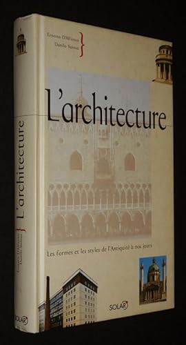 Seller image for L'Architecture : les formes et les styles de l'Antiquit  nos jours for sale by Abraxas-libris