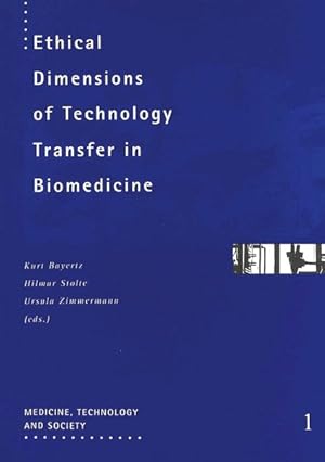 Seller image for Ethical dimensions of technology transfer in biomedicine. Medicine, technology and society ; 1. for sale by Antiquariat Thomas Haker GmbH & Co. KG