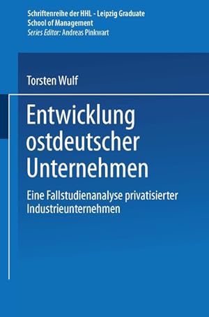 Bild des Verkufers fr Entwicklung ostdeutscher Unternehmen. Eine Fallstudienanalyse privatisierter Industrieunternehmen. zum Verkauf von Antiquariat Thomas Haker GmbH & Co. KG