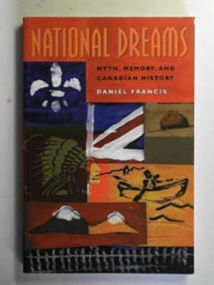 Seller image for National dreams: myth, memory, and Canadian history for sale by Cotswold Internet Books