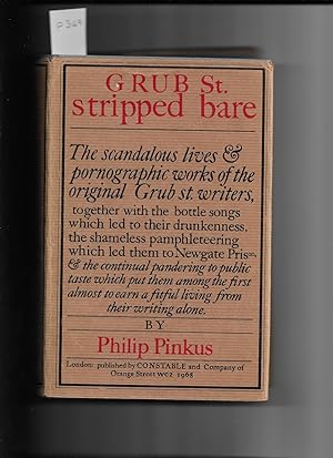 Seller image for Grub St. Stripped bare: The scandalous lives & pornographic works of the original Grub st writers, together with the bottle songs which led to their drunkenness, the shameless pamphleteering which led them to Newgate Prison, & the continual pandering to public taste which put them among the first almost to earn a fitful living from their writing alone. for sale by Gwyn Tudur Davies