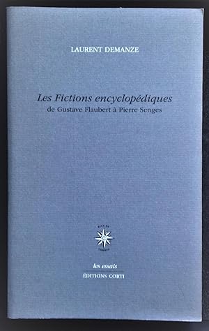 Bild des Verkufers fr Les Fictions encyclopdiques : De Gustave Flaubert  Pierre Senges. zum Verkauf von Librairie Pique-Puces
