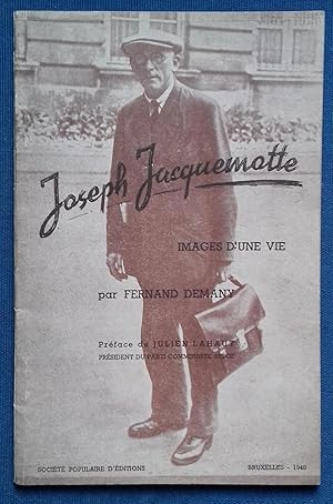 Image du vendeur pour Joseph Jacquemotte. Images d'une vie.- Prface de Julien Lahaut. mis en vente par Librairie Pique-Puces