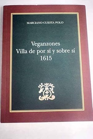 Seller image for Veganzones villa de por s y sobre s, 1615 for sale by Alcan Libros