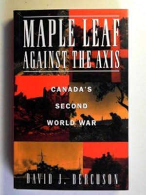 Seller image for Maple Leaf against the Axis: Canada's Second World War for sale by Cotswold Internet Books