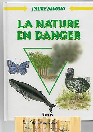 Seller image for J'aime savoir!: La nature en danger for sale by La Petite Bouquinerie