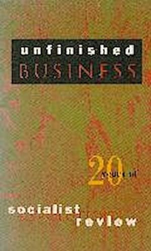 Immagine del venditore per Unfinished Business: Twenty Years of Socialist Review (Haymarket Series) venduto da Versandbuchhandlung Kisch & Co.