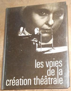 Les voies de la création théâtrale volume II