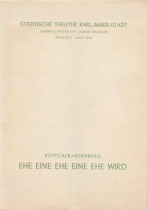 Seller image for Programmheft Wolfgang Bttcher / Ilse Nrnberg EHE EINE EHE EINE EHE WIRD Spielzeit 1954 / 55 for sale by Programmhefte24 Schauspiel und Musiktheater der letzten 150 Jahre