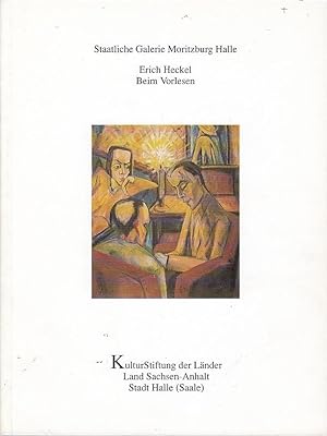 Erich Heckel, Beim Vorlesen / [Autor: Wolfgang Büche]. Staatliche Galerie Moritzburg Halle. Kultu...