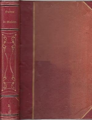 Oeuvres de Molière; Vol. 2 / Précédeés d`une notice sur sa vie et ses ouvrages par M. Sainte Beuv...