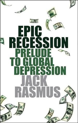Imagen del vendedor de Epic Recession: Prelude to Global Depression a la venta por Versandbuchhandlung Kisch & Co.
