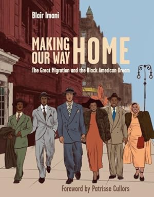 Bild des Verkufers fr Making Our Way Home : The Great Migration and the Black American Dream zum Verkauf von GreatBookPrices