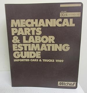 Mechanical Parts & Labor Estimating Guide Imported Cars & Trucks 1989, Volume 30/4