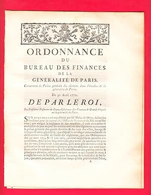 Bild des Verkufers fr ORDONNANCE DU BUREAU DES FINANCES DE LA GNRALIT DE PARIS. Concernant la Police gnrale des chemins dans l'tendue de la gnralit de Paris. Du 30 Avril 1772. zum Verkauf von Pierre Raymond