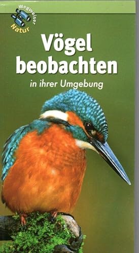 Vögel beobachten in ihrer Umgebung: Wegweiser Natur