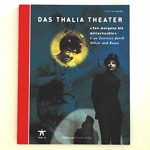 Bild des Verkufers fr Das Thalia Theater "Von morgens bis mitternachts": Eine Zeitreise durch Arbeit und Kunst zum Verkauf von Leserstrahl  (Preise inkl. MwSt.)