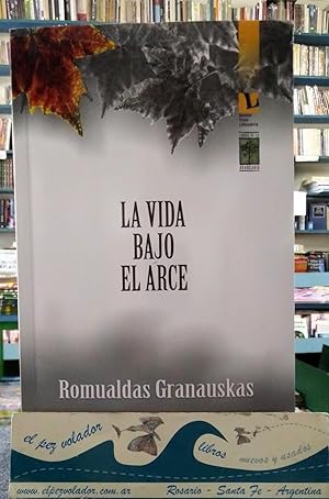 Immagine del venditore per LA VIDA BAJO EL ARCE venduto da Librera El Pez Volador