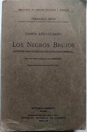 Image du vendeur pour Hampa Afro-Cubana. Los Negros Brujos. (Apuntes para un estudio de etnologa criminal.) Con una carta prlogo de Dr. C. Lombroso. Con 48 figuras. Dibujos por Gustavino. mis en vente par Carmichael Alonso Libros